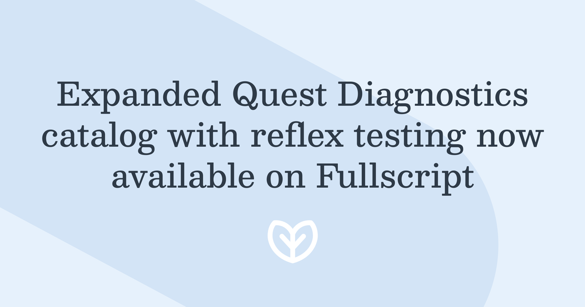 Expanded Quest Diagnostics Catalog with Reflex Testing | Fullscript