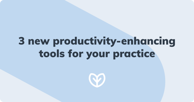 3 new productivity-enhancing tools for your practice blog post