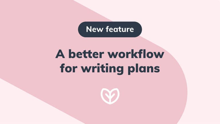 a better workflow for writing plans! plus, easier ways for patients to access and absorb them blog post