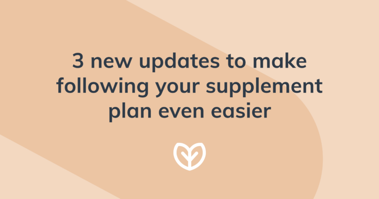 3 new updates to make following your supplement routine even easier blog post