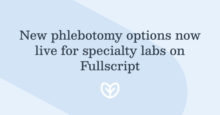 new phlebotomy options now live for specialty labs on fullscript blog post